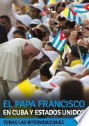 El Papa Francisco en Cuba y Estados Unidos