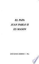 El Papa Juan Pablo II es masón