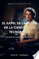 EL PAPEL DE LA MUJER EN LA CIENCIA Y LA TECNOLOGÍA