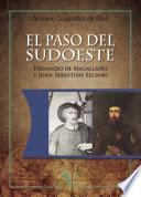 El paso del sudoeste. Fernando de Magallanes y Juan Sebastián Elcano