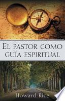 El Pastor Como Guía Espiritual