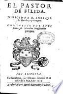 El pastor de Filida. Dirigido a D. Enrique de Mendoça y Aragon. Compuesto por Luys Galuez de Montaluo gentilhombre cortesano