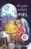 El peligro se siente en la piel