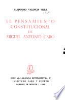 El pensamiento constitucional de Miguel Antonio Caro