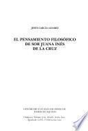 El pensamiento filosófico de sor Juana Inés de la Cruz
