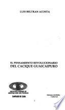 El pensamiento revolucionario del Cacique Guaicaipuro