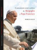 El pensamiento social y político de Bergoglio y Papa Francisco
