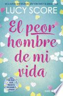 El peor hombre de mi vida