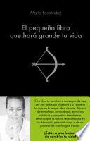 El pequeño libro que hará grande tu vida