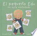 El Pequeo Edu No Est Enfadado