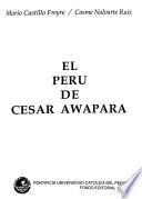 El Perú de César Awapara