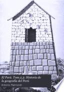 El Perú. Tom.2,3: Historia de la geografía del Perú