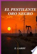 El Pestilente Oro Negro