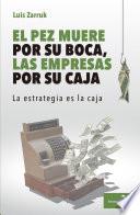 El pez muere por su boca, las empresas por su caja