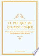 EL PEZ QUE ME QUIERO COMER