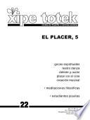 El placer, 5 (Xipe totek 22)