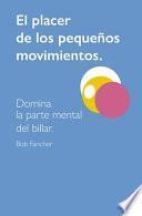 El Placer de Los Pequeños Movimientos