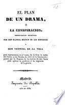 El Plan de un Drama, ó la Conspiración. Improvisación dramática, etc