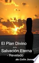 El Plan Divino De La Salvación Eterna – Revelado