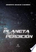 El planeta de la perdición