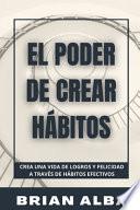 EL PODER DE CREAR HÁBITOS