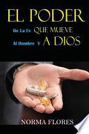 El Poder de la Fe Que Mueve Al Hombre Y a Dios