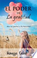 El Poder de la Gratitud: Abre las puertas a tu felicidad