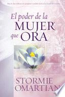 El Poder de la Mujer Que Ora