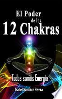 El Poder de los 12 Chakras. Todos somos Energía