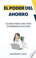 El Poder del Ahorro: Claves para una Vida Económica Exitosa