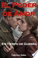 El Poder del Amor en Tiempos de Guerra