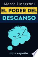 El Poder Del Descanso