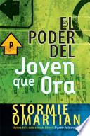 El Poder Del Joven Que Ora / the Power of Praying Teen
