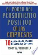 EL PODER DEL PENSAMIENTO POSITIVO EN LAS EMPRESAS : 10 RASGOS PARA LOGRAR RESULTADOS OPTIMOS