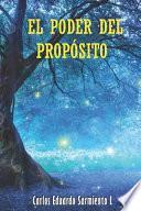 El Poder del Propósito
