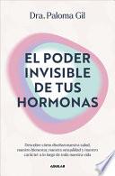 El Poder Invisible de Tus Hormonas / The Invisible Power of Your Hormones