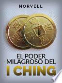 El Poder Milagroso del I Ching (Traducido)