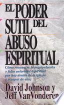 El Poder Sutil de Abuso Espiritual
