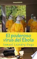 El Poderoso Virus Del Ébola