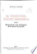 El Popol-vuh: El Popol-vuh como fundamento de la historia mayaquiché