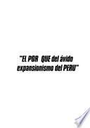 El por qué del ávido expansionismo del Perú