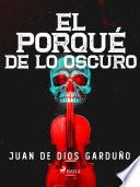 El porqué de lo oscuro
