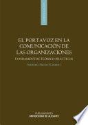 El portavoz en la comunicación de las organizaciones : fundamentos teórico-prácticos