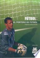 EL PORTERO DE FÚTBOL