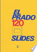 EL PRADO 120 SLIDES