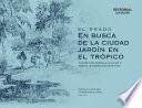 El Prado. En busca de la ciudad jardín en el trópico