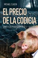El precio de la codicia