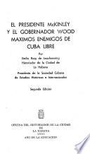 El presidente McKinley y el gobernador Wood maximos enemigos de Cuba libre