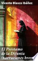 El Préstamo de la Difunta (narraciones breves)