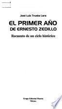 El primer año de Ernesto Zedillo
